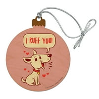 Ruff Love You Pas Funny Humor Wood Christright Treur Ornament