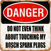 Metalni znak - Ne dirajte moje Bosch svjećice - Vintage Rusty Look