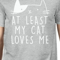 Barem moja mačka voli me mušku sivu majicu Witty citat mačjih ljubitelja