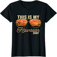 Ovo je moja havajska majica za sunčane naočale Aloha Hawaii majica
