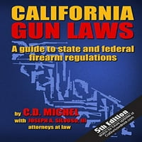 Zakoni o kalifornijskom pištolju: vodič za državne i federalne vatrene propise Peto izdanje u prethodno