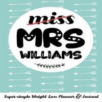 Gospođica gospođa Williams Super jednostavni planer za mršavljenje: Časopis za prehranu sa dnevnim listovima dnevnika i gumice za mršavljenje Tracker Worders
