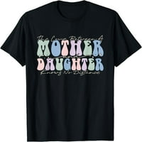Ljubav između majke i kćeri ne zna majicu u daljinu crnu mediju