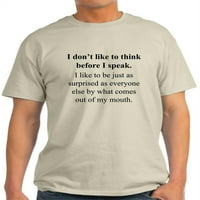 Cafepress - Razmislite prije nego što govorim majica - lagana majica - CP
