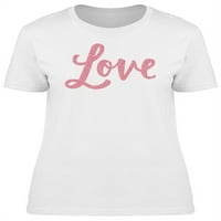 Ljubav slatka ružičasta citata majica žene -image by shutterstock, ženska XX-velika