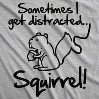 Ponekad se odvratim ometaju majicu za vjevericu smiješne životinjske majice grafički tees