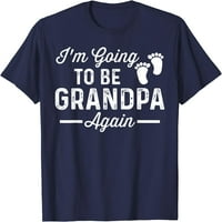 Ponovo ću biti djed ponovo smiješna majica najave trudnoće