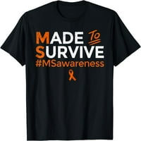 Napravljeno za preživljavanje multiple skleroze MS SOWNEY poklon majica