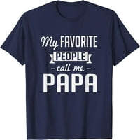 Moj omiljeni ljudi me zovu majica Papa slatka otac