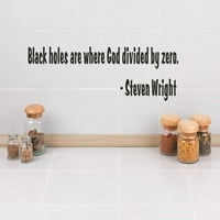 Prilagođena zidna naljepnica naljepnica: Crne rupe su gdje Bog podijeljen sa nulom. - Steven Wright