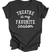 Pozorište je moja omiljena sezonska majica, kazališna majica, majica pozorišta, majica Broadway, majica