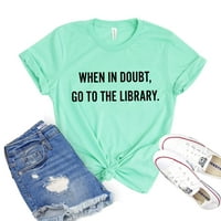 Kad u sumnji majica idite u košulju biblioteke Bookaholic Thirt nerd top bibliotekarske košulje knjige