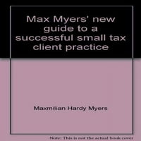 MA Myers novi vodič za uspješnu malu TA klijentsku praksu ,, preostajeni drugi maxmilian Hardy Myers