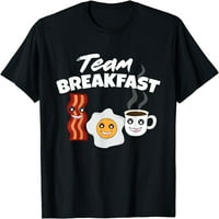 Funny Team Doručak kafe jaja Bacon Jutarnji obrok Lover Majica