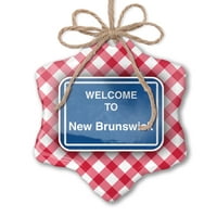 Ornament tiskani jedan pogodan znak Dobrodošli u New Brunswick Božić Neonblond