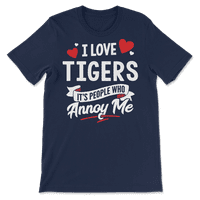 Ljubavna majica Tigers - To su ljudi koji me nerviraju