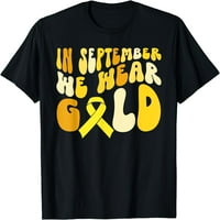 Ženske vrhove u septembru nosimo zlatnu dječju svijest o dječijim dječjim porodičnim majicama poklon