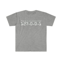 Nema mesta poput 127.0.0. Majica s kućnom unise S-3XL Nerd Geek
