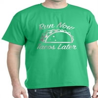 Cafepress - Pokreni sada Tacos kasnije tamna majica - pamučna majica