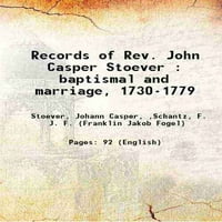 Zapisi o Rev. John Casper Stoever: Ispis i brak, 1730- 1896