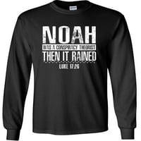 Fair Game Noah bio je teoretičar zavjere, a zatim kiša majica s dugim rukavima, Luke 17: Christian Graphic